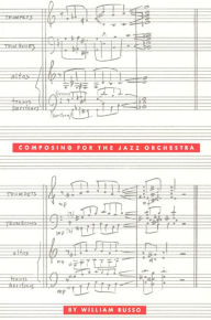 Title: Composing for the Jazz Orchestra, Author: William Russo