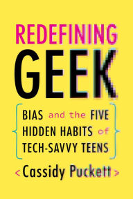 Pdf books free download spanish Redefining Geek: Bias and the Five Hidden Habits of Tech-Savvy Teens CHM FB2 MOBI