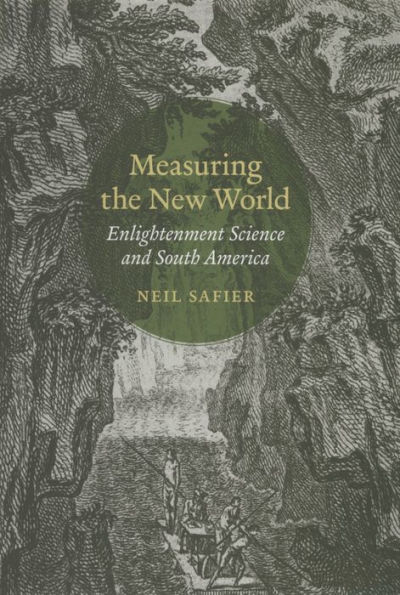 Measuring the New World: Enlightenment Science and South America