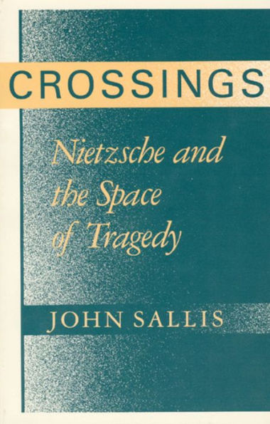 Crossings: Nietzsche and the Space of Tragedy