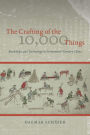The Crafting of the 10,000 Things: Knowledge and Technology in Seventeenth-Century China