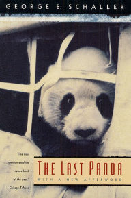 Title: The Last Panda / Edition 1, Author: George B. Schaller
