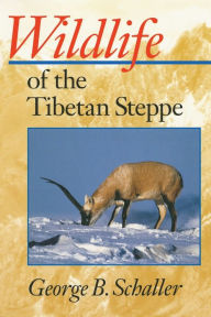 Title: Wildlife of the Tibetan Steppe, Author: George B. Schaller