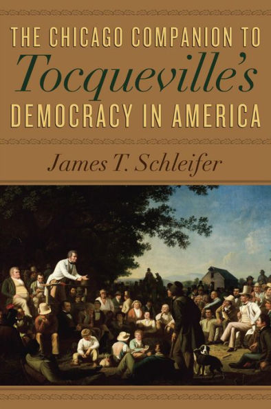 The Chicago Companion to Tocqueville's Democracy America