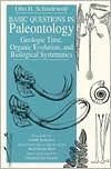 Basic Questions in Paleontology: Geologic Time, Organic Evolution, and Biological Systematics / Edition 2