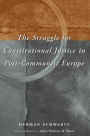 The Struggle for Constitutional Justice in Post-Communist Europe / Edition 2