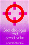 Title: Sect Ideologies and Social Status, Author: Gary Schwartz