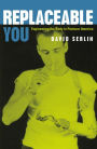 Replaceable You: Engineering the Body in Postwar America / Edition 1