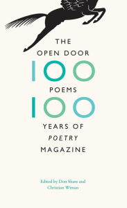 Title: The Open Door: 100 Poems, 100 Years of Poetry Magazine, Author: Don Share