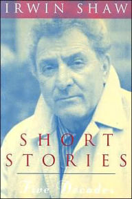 Title: Short Stories: Five Decades, Author: Irwin Shaw