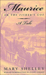 Title: Maurice, or The Fisher's Cot: A Tale, Author: Mary Shelley
