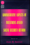 Title: Administrative Aspects of Investment-Based Social Security Reform / Edition 2, Author: John B. Shoven