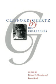 Title: Clifford Geertz by His Colleagues, Author: Richard A. Shweder