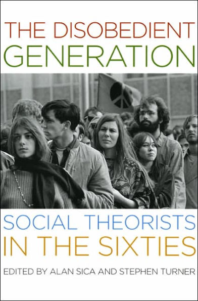 The Disobedient Generation: Social Theorists in the Sixties