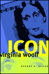 Title: Virginia Woolf Icon, Author: Brenda R. Silver