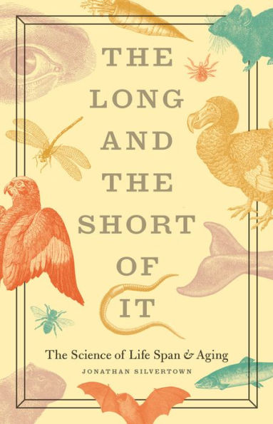 The Long and the Short of It: The Science of Life Span and Aging