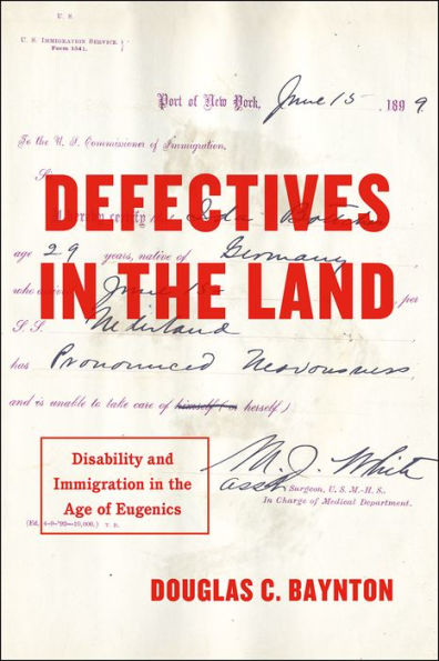 Defectives the Land: Disability and Immigration Age of Eugenics