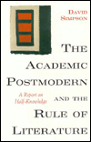 The Academic Postmodern and the Rule of Literature: A Report on Half-Knowledge