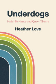 Free epub ebooks download Underdogs: Social Deviance and Queer Theory