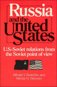 Title: Russia and the United States / Edition 1, Author: Nikolai V. Sivachev