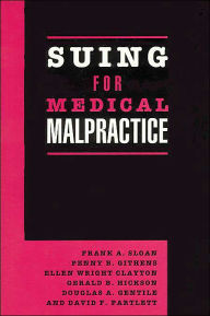 Title: Suing for Medical Malpractice / Edition 1, Author: Frank A. Sloan