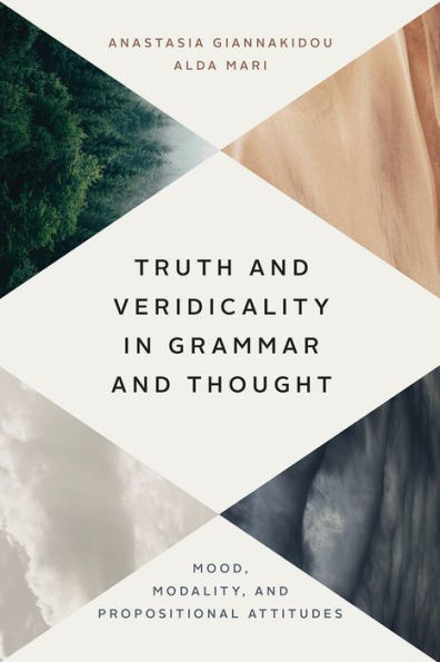 Truth and Veridicality Grammar Thought: Mood, Modality, Propositional Attitudes