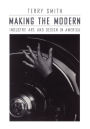Making the Modern: Industry, Art, and Design in America / Edition 1