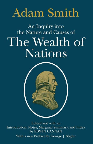 An Inquiry into the Nature and Causes of the Wealth of Nations
