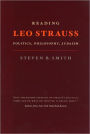 Reading Leo Strauss: Politics, Philosophy, Judaism