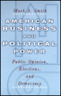 American Business and Political Power: Public Opinion, Elections, and Democracy / Edition 2