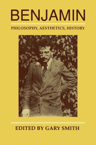 Benjamin: Philosophy, Aesthetics, History / Edition 2