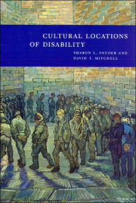 Title: Cultural Locations of Disability / Edition 1, Author: Sharon L. Snyder