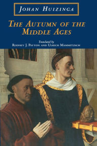 Title: The Autumn of the Middle Ages, Author: Johan Huizinga