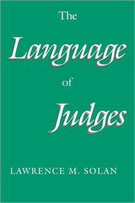 Title: The Language of Judges, Author: Lawrence M. Solan