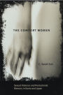 The Comfort Women: Sexual Violence and Postcolonial Memory in Korea and Japan