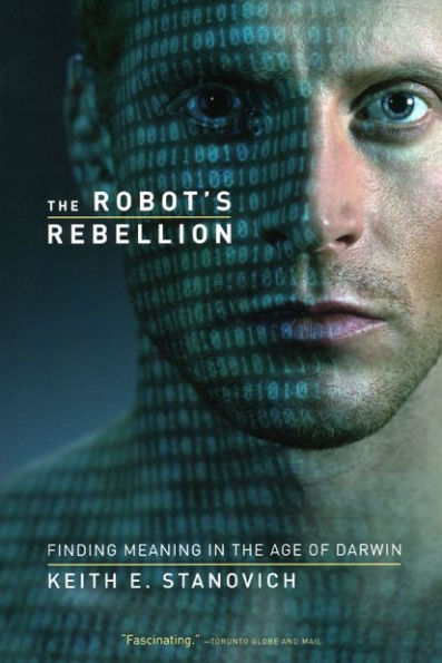 The Robot's Rebellion: Finding Meaning in the Age of Darwin