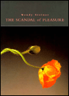 The Scandal of Pleasure: Art in an Age of Fundamentalism / Edition 1