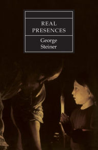 Title: Real Presences, Author: George Steiner