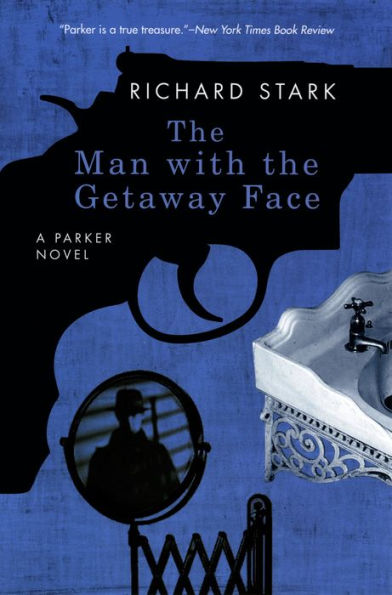 The Man with Getaway Face: A Parker Novel