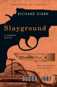 Title: Slayground: A Parker Novel, Author: Richard Stark