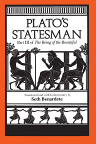 Title: Plato's Statesman: Part III of The Being of the Beautiful, Author: Plato