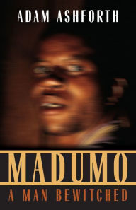 Title: Madumo, a Man Bewitched, Author: Adam Ashforth