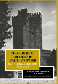 Title: The Grammatical Structures of English and Spanish / Edition 1, Author: Robert P. Stockwell