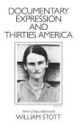 Documentary Expression and Thirties America / Edition 1