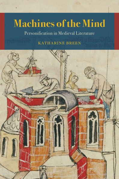 Machines of the Mind: Personification Medieval Literature