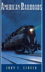 Title: American Railroads, Author: John F. Stover