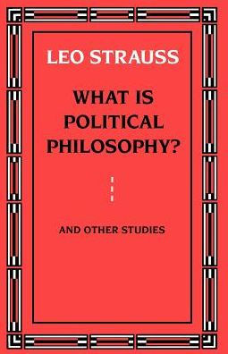 What is Political Philosophy? And Other Studies / Edition 1