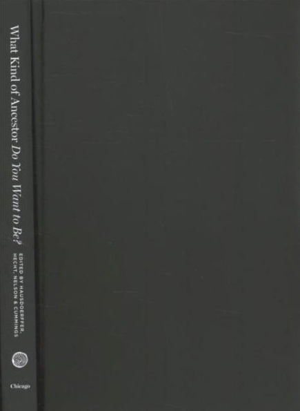 What Kind of Ancestor Do You Want to Be?