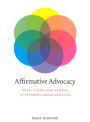 Affirmative Advocacy: Race, Class, and Gender in Interest Group Politics