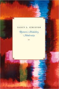 Title: Rhetoric, Modality, Modernity, Author: Nancy S. Struever